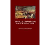 A Evolução do Estado: Manual de Teoria de Estado