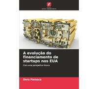 A evolução do financiamento de startups nos EUA: Com uma perspetiva futura
