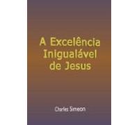 A Excelência Inigualável De Jesus (ebook)