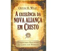 a excelncia da nova alianca em cristo