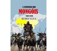 A Expansão Dos Mongóis (ebook)