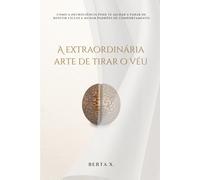 A extraordinária arte de tirar o véu: Como a neurociência pode te ajudar a parar de repetir ciclos e mudar padrões de comportamento