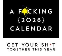 A F*cking 2026 Wall Calendar: Get Your Sh*t Together This Year - Includes Stickers! (Calendars & Gifts to Swear By)