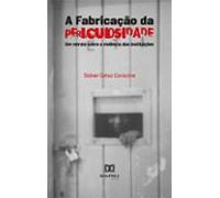 A Fabricação Da Periculosidade (ebook)