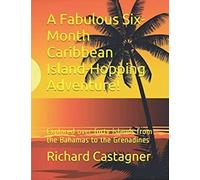 A Fabulous Six-Month Caribbean Island-Hopping Adventure: 3 (Road Trip)