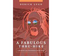 A Fabulous Thru-Hike: 3,100 Miles on the Continental Divide Trail