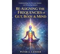 A Factual Guide to Re-Aligning The Frequencies of Gut, Body & Mind