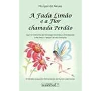A Fada Limao E A Flor Chamada Perdao