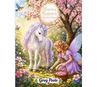 A Faerie & Unicorn Colouring Book: Magical Fairy & Unicorn Adventures
