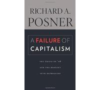 A Failure of Capitalism: The Crisis of ’08 and the Descent into Depression