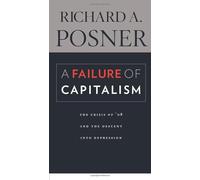 A Failure of Capitalism: The Crisis of ’08 and the Descent into Depression