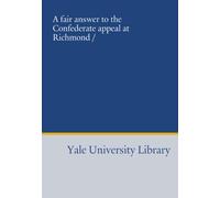 A fair answer to the Confederate appeal at Richmond /