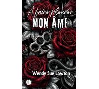 À faire pleurer mon âme: romance sombre