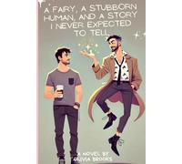 A Fairy, A Stubborn Human, and A Story I Never Expected to Tell
