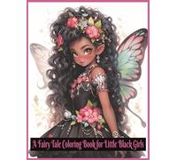A Fairy Tale Coloring Book for Little Black Girls: 50 pages of magical coloring fun