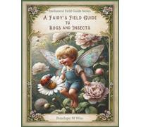 A Fairy's Field Guide to Bugs and Insects (Enchanted Field Guides)