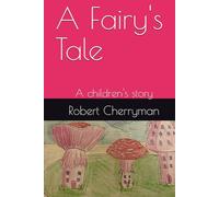 A Fairy's Tale: A children's story