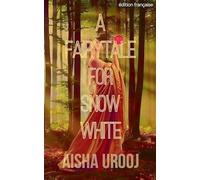 A Fairytale for Snow White: édition française (Contes de Fées)