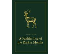 A Faithful Log of the Darker Months: A Funny Lined Hardback Notebook | Deadpan British Humour Gift for a Birthday, Leaving Do or Secret Santa | 6 x 9, 120 Pages
