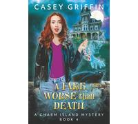 A Fake Worse than Death: A Paranormal Cozy Mystery: 4 (The Charm Island Mystery Series)