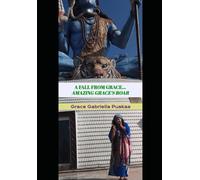 A Fall From Grace (Amazing Grace’s Roar): The Biography of A Palestinian, Buddhist, & Rastafarian Poet