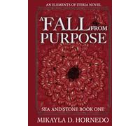 A Fall From Purpose: Sea & Stone Book One (Elements of Iteria)
