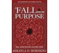 A Fall From Purpose: Sea & Stone Book One (Elements of Iteria)