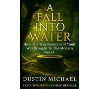 A Fall Into Water: How The True Fountain of Youth Was Brought to The Modern World