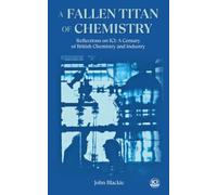 A Fallen Titan of Chemistry: Reflections On ICI: A Century of British Chemistry and Industry