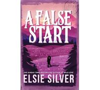 A False Start: From the Sunday Times bestseller comes the sweet and spicy brother's best friend romance (Volume 4) (Gold Rush Ranch, 4)