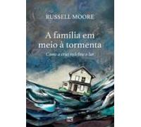 A Família Em Meio À Tormenta (ebook)