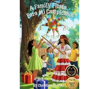 A Family Fiesta Para Mi Cumpleaños: A Heartwarming Tale of Family Tradition from International Impact Book Award-Winning Author, Christina Treviño