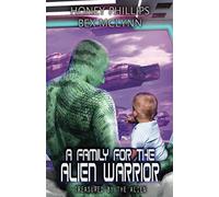 A Family for the Alien Warrior (Treasured by the Alien)