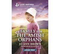 A Family for the Amish Orphans: An Uplifting Inspirational Romance: 4 (Amish of Lost River)