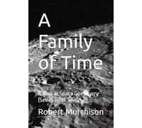 A Family of Time: A Tour in Space Goes Awry (Series Book Two)