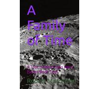 A Family of Time: A Tour in Space Goes Awry (Series Book Two)