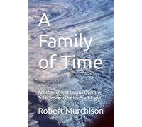A Family of Time: Another Threat Looms Over the Solar System (Series Book Eight)