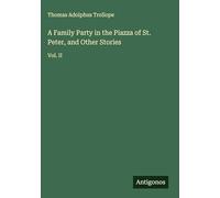A Family Party in the Piazza of St. Peter, and Other Stories: Vol. II