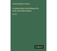 A Family Party in the Piazza of St. Peter, and Other Stories: Vol. III