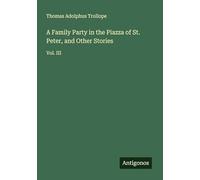 A Family Party in the Piazza of St. Peter, and Other Stories: Vol. III
