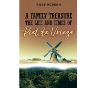 A Family Treasure: The Life And Times Of Piet de Vrieze