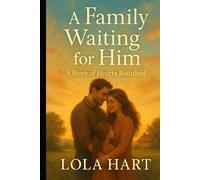 A Family Waiting for Him: A Story of Hearts Reunited
