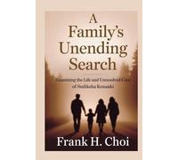 A Family's Unending Search: Examining the Life and Unresolved Case of Sudiksha Konanki