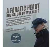 A Fanatic Heart: Bob Geldof on W.B. Yeats