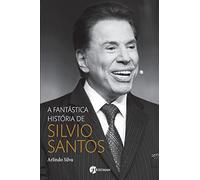 A Fantástica História De Silvio Santos