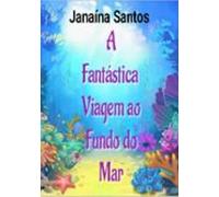 A Fantástica Viagem Ao Fundo Do Mar (ebook)