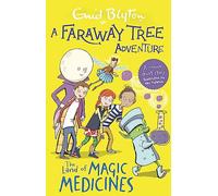 A Faraway Tree Adventure: The Land of Magic Medicines: A colour short story from the beloved series that inspired the biggest family film this Easter, The Magic Faraway Tree!