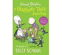 A Faraway Tree Adventure: The Land of Silly School: Colour Short Stories