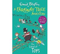 A Faraway Tree Adventure: The Land of Toys: A colour short story from the beloved series that inspired the biggest family film this Easter, The Magic Faraway Tree!