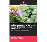 A farmacognosia do lótus azul: Uma Exploração Moderna